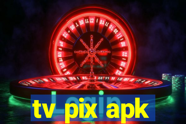 tv pix apk
